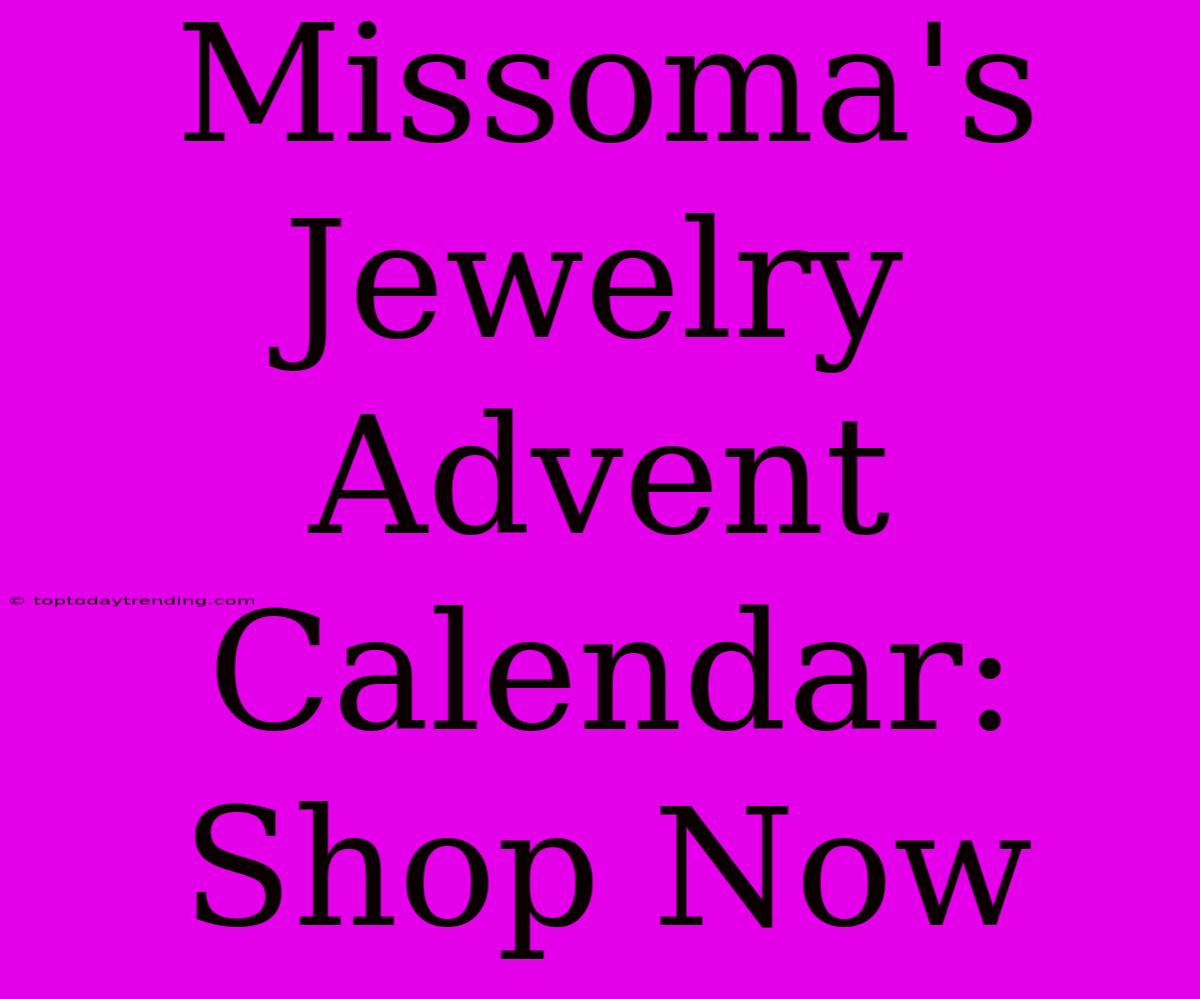 Missoma's Jewelry Advent Calendar: Shop Now