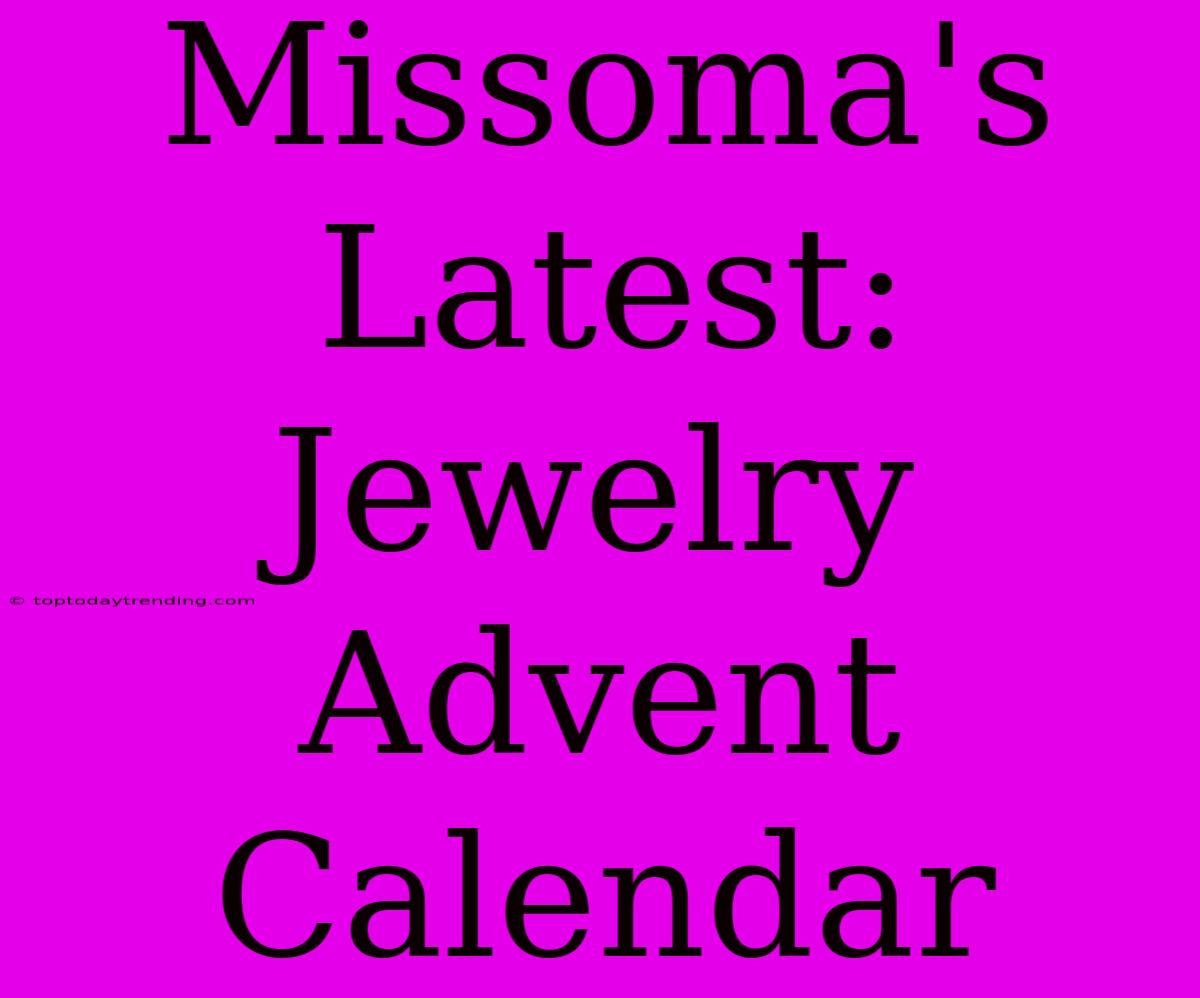 Missoma's Latest: Jewelry Advent Calendar