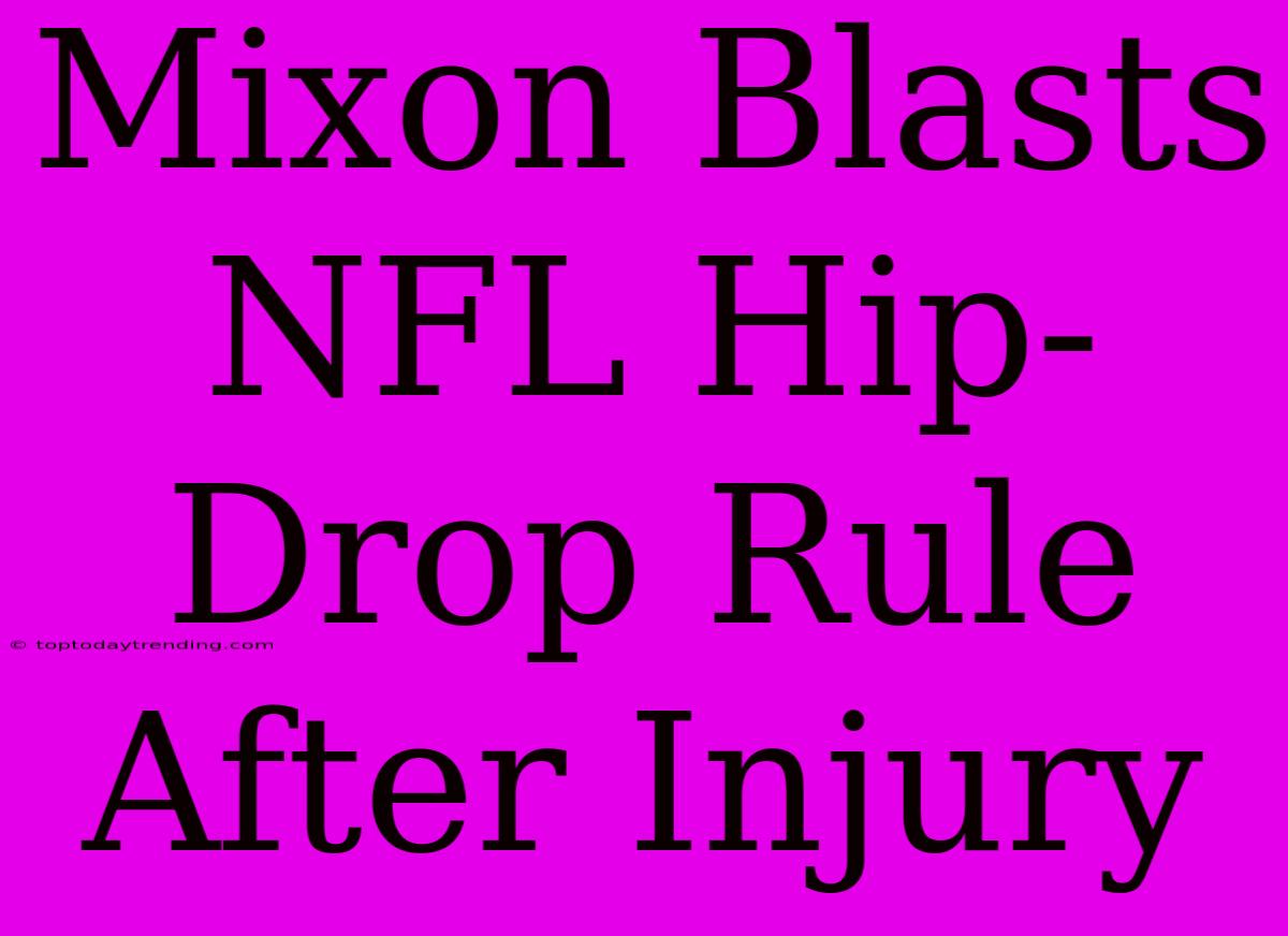 Mixon Blasts NFL Hip-Drop Rule After Injury