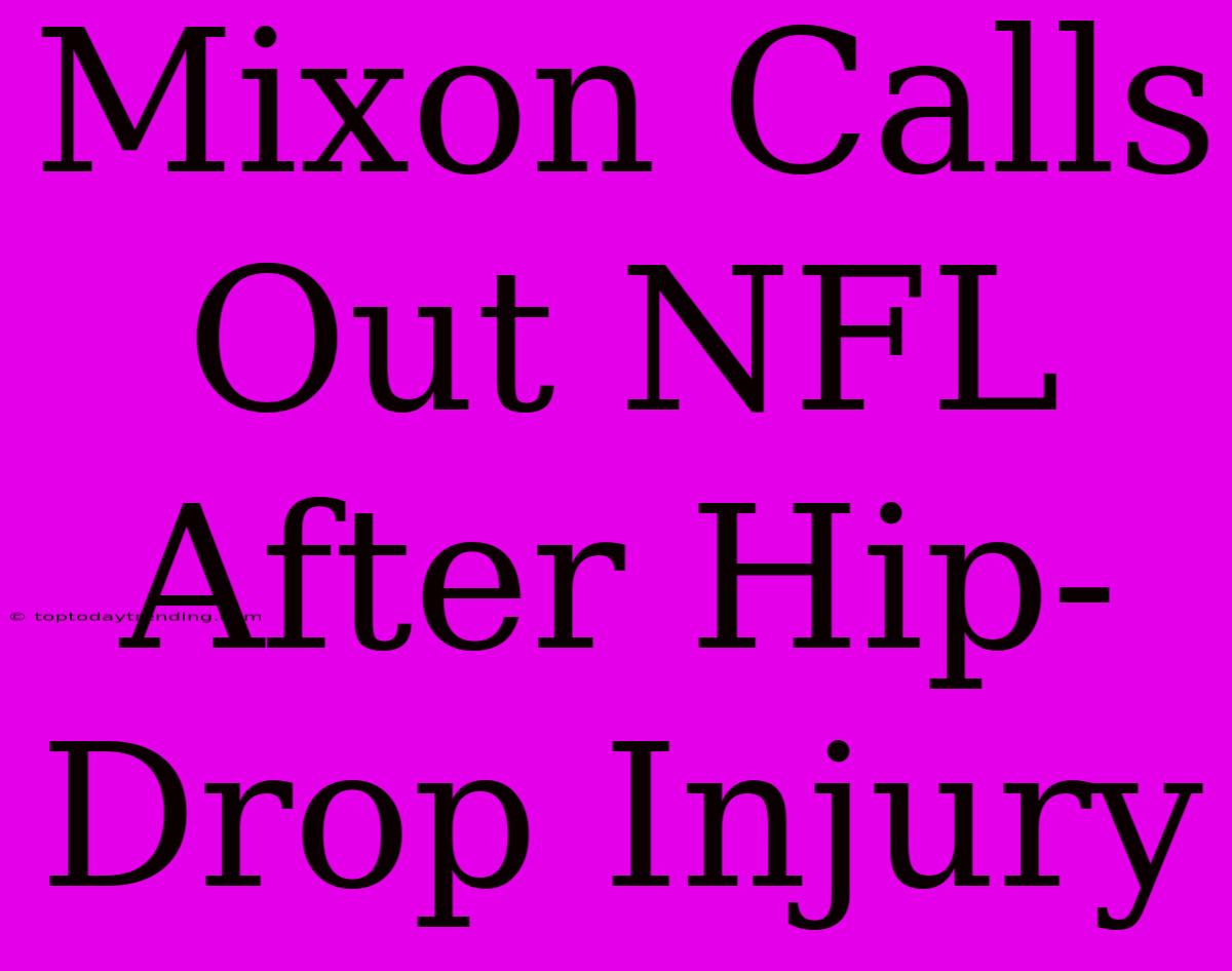 Mixon Calls Out NFL After Hip-Drop Injury