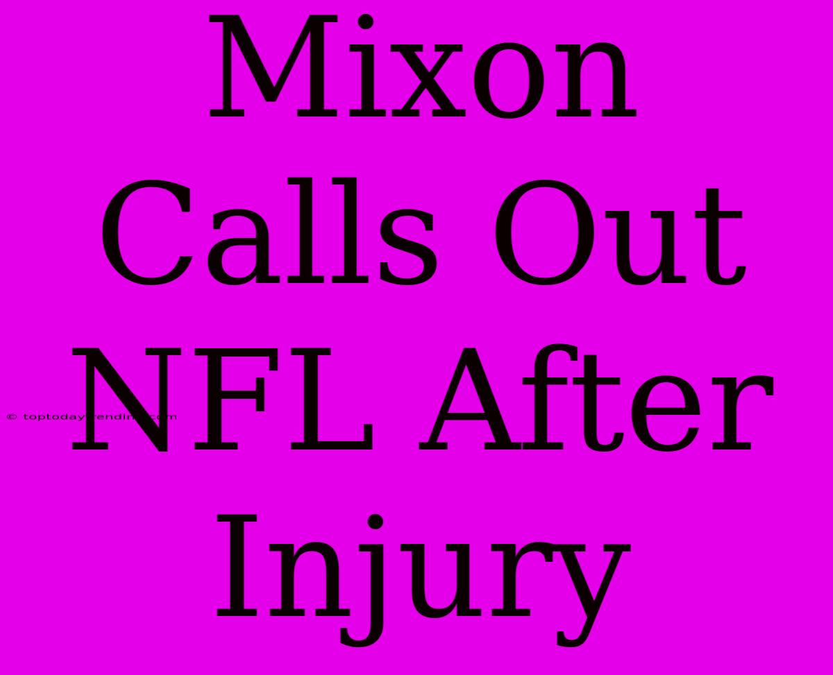 Mixon Calls Out NFL After Injury