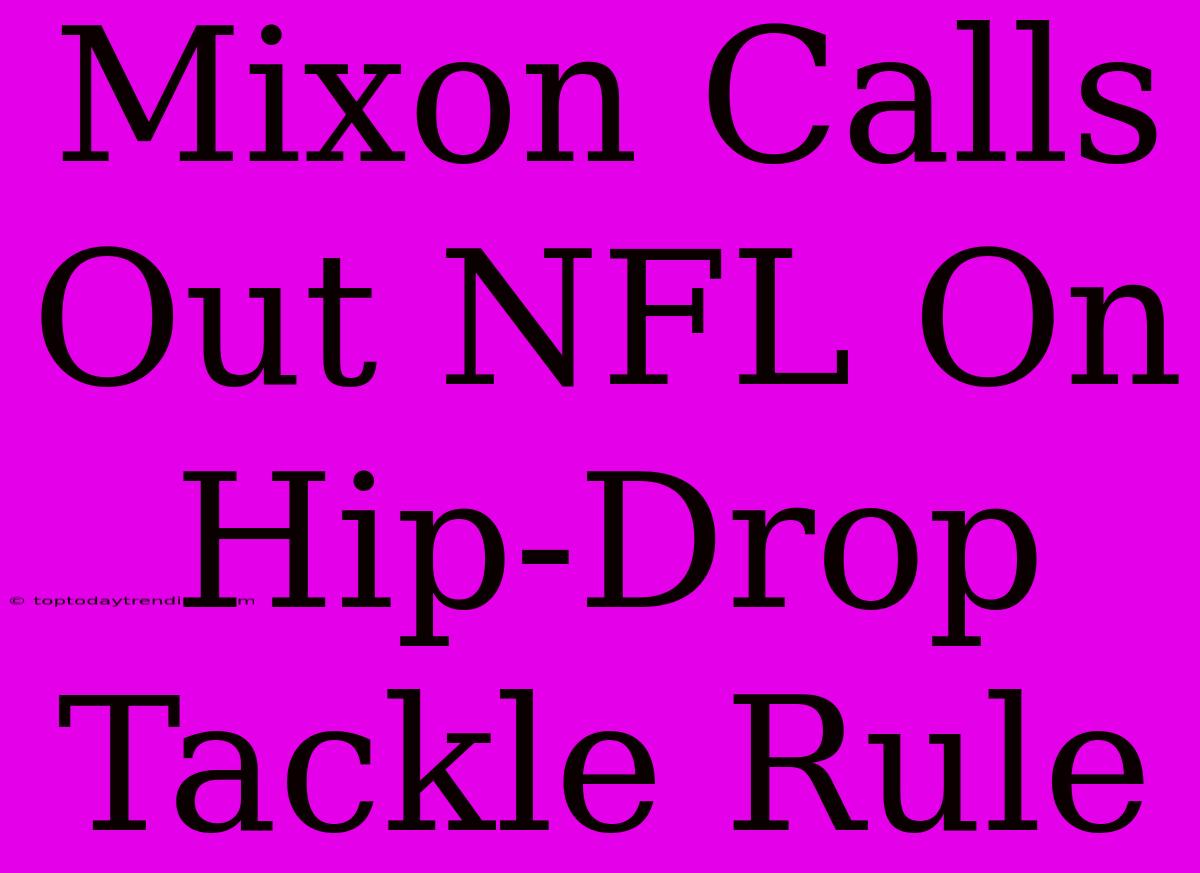 Mixon Calls Out NFL On Hip-Drop Tackle Rule