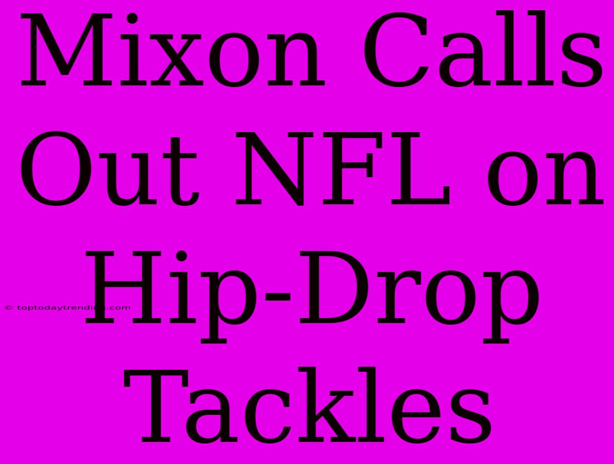 Mixon Calls Out NFL On Hip-Drop Tackles