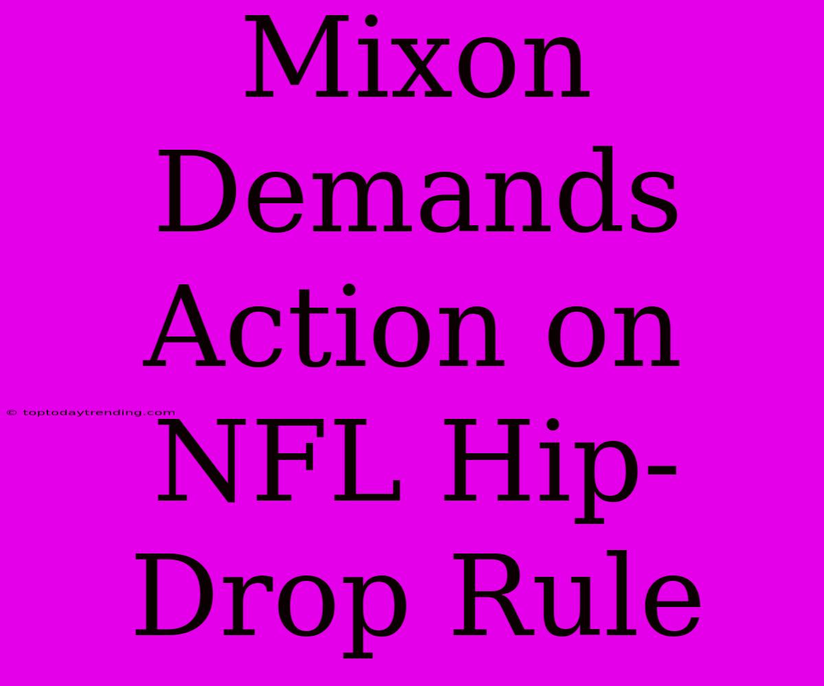 Mixon Demands Action On NFL Hip-Drop Rule