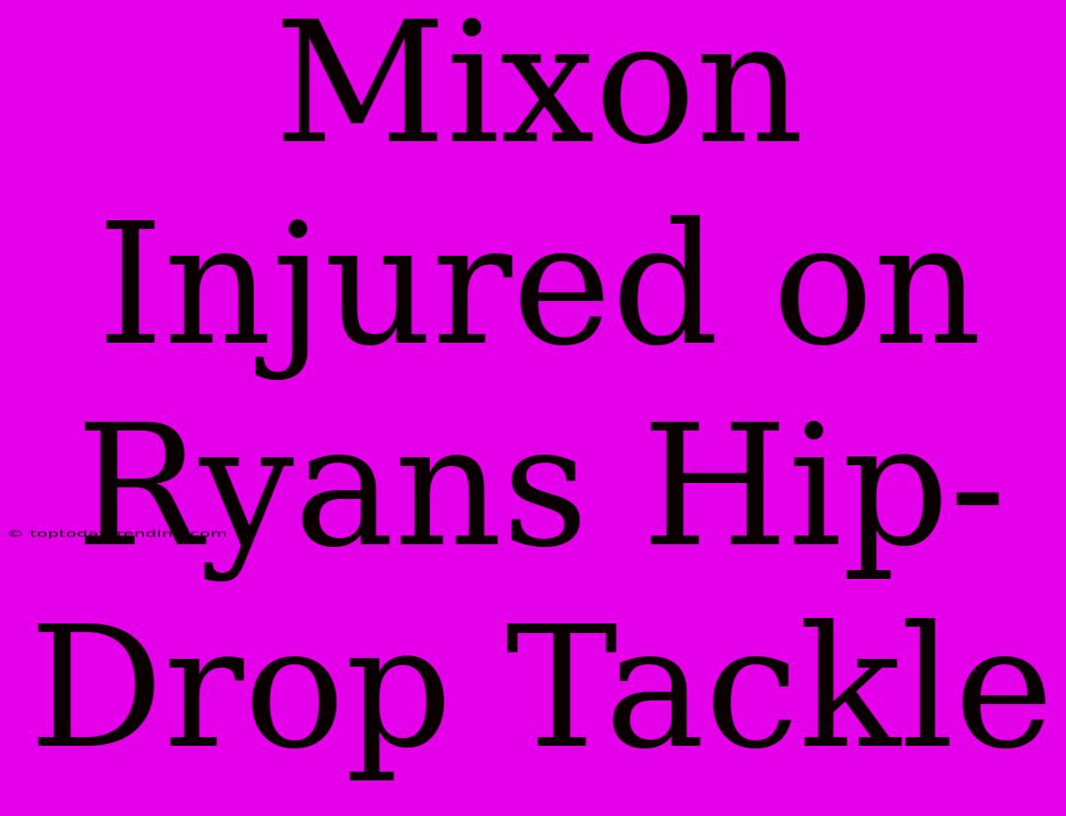 Mixon Injured On Ryans Hip-Drop Tackle