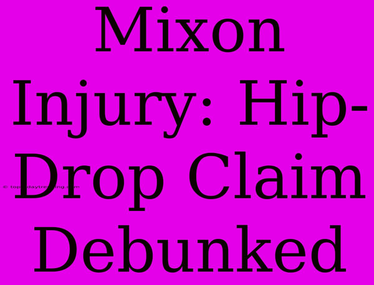 Mixon Injury: Hip-Drop Claim Debunked