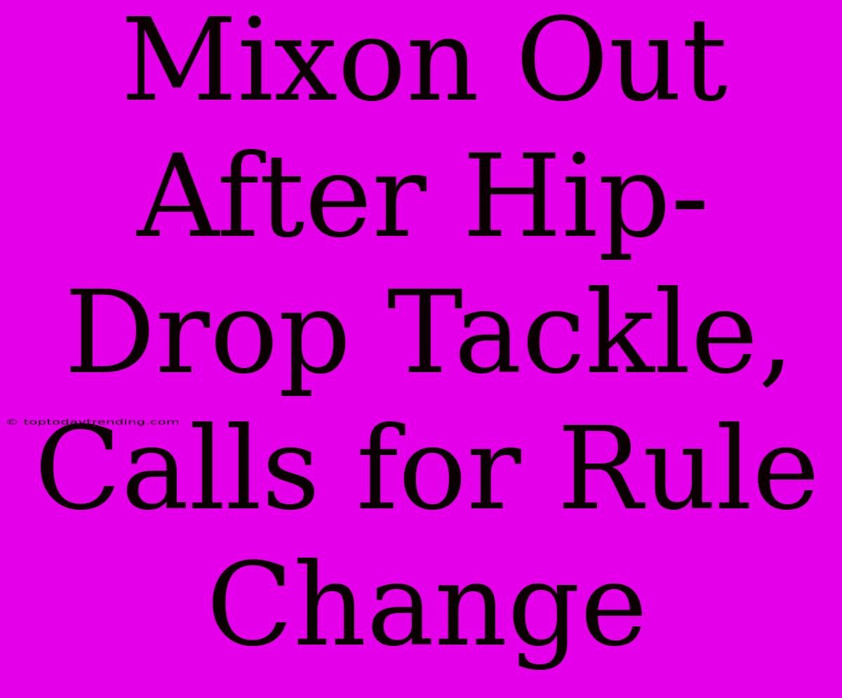 Mixon Out After Hip-Drop Tackle, Calls For Rule Change