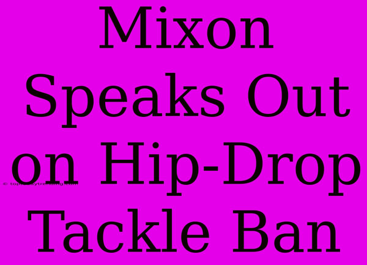 Mixon Speaks Out On Hip-Drop Tackle Ban