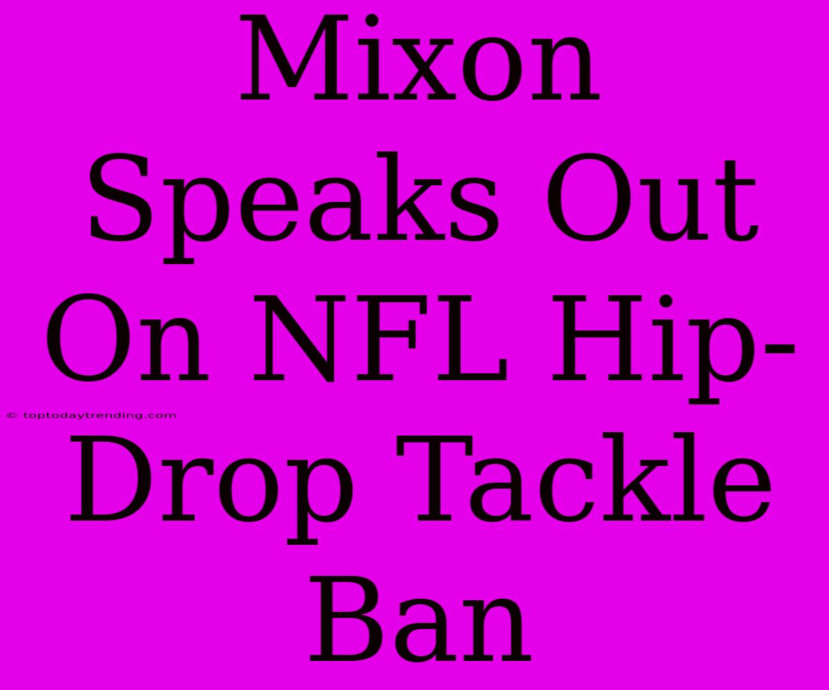 Mixon Speaks Out On NFL Hip-Drop Tackle Ban