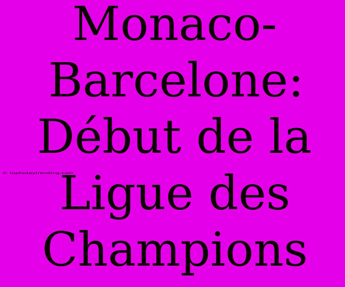 Monaco-Barcelone: Début De La Ligue Des Champions