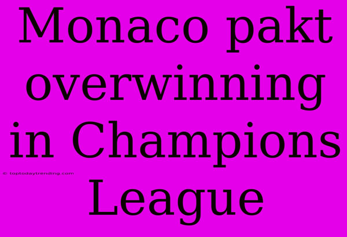 Monaco Pakt Overwinning In Champions League