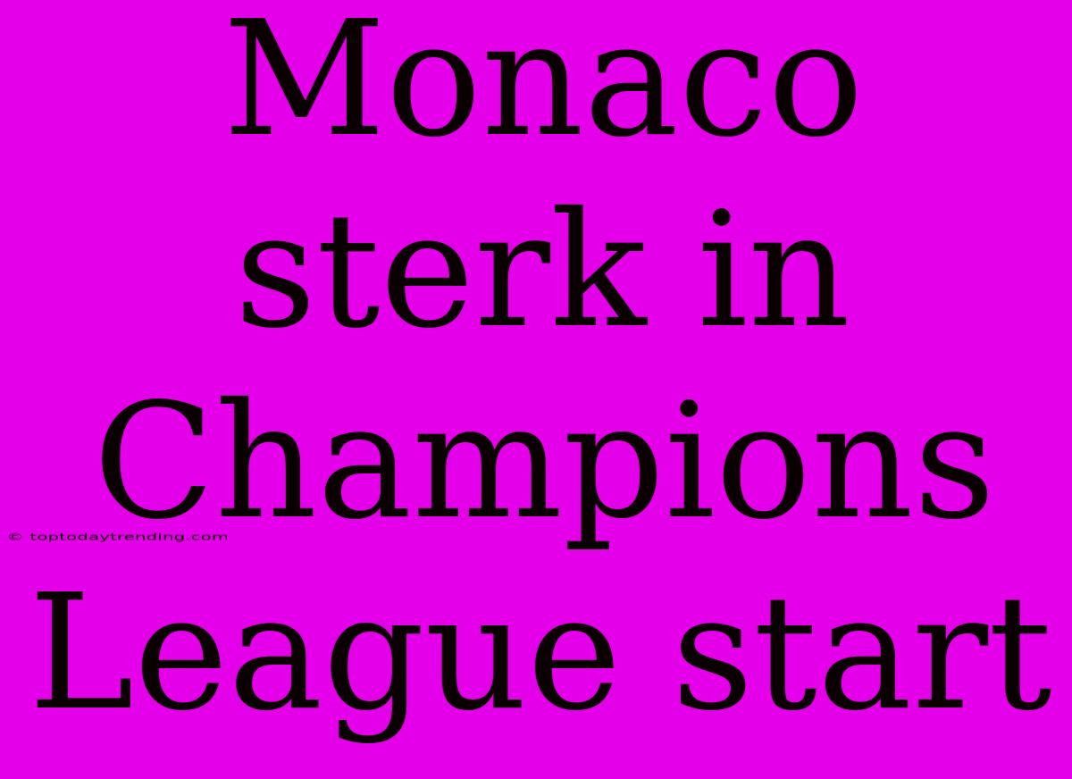 Monaco Sterk In Champions League Start