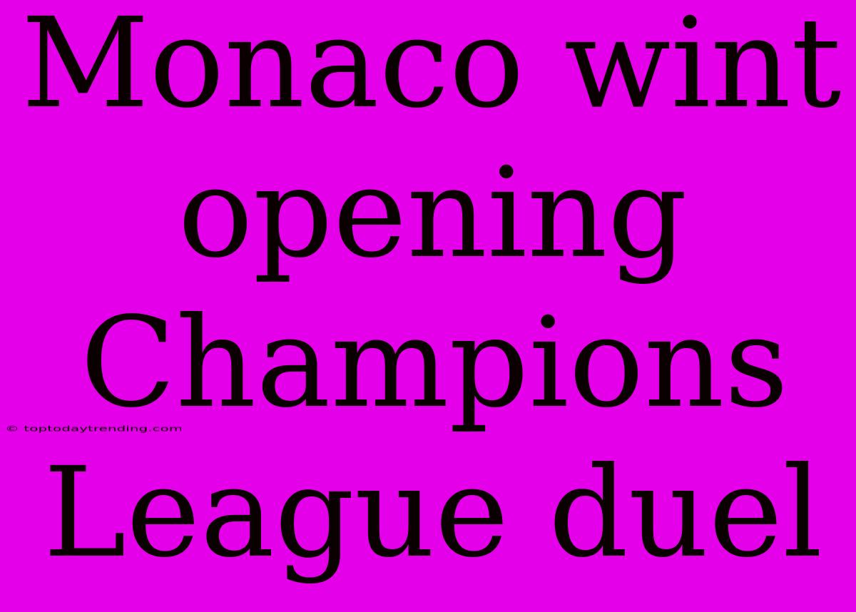 Monaco Wint Opening Champions League Duel