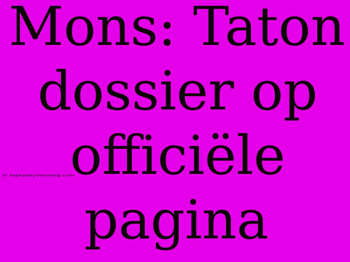 Mons: Taton Dossier Op Officiële Pagina