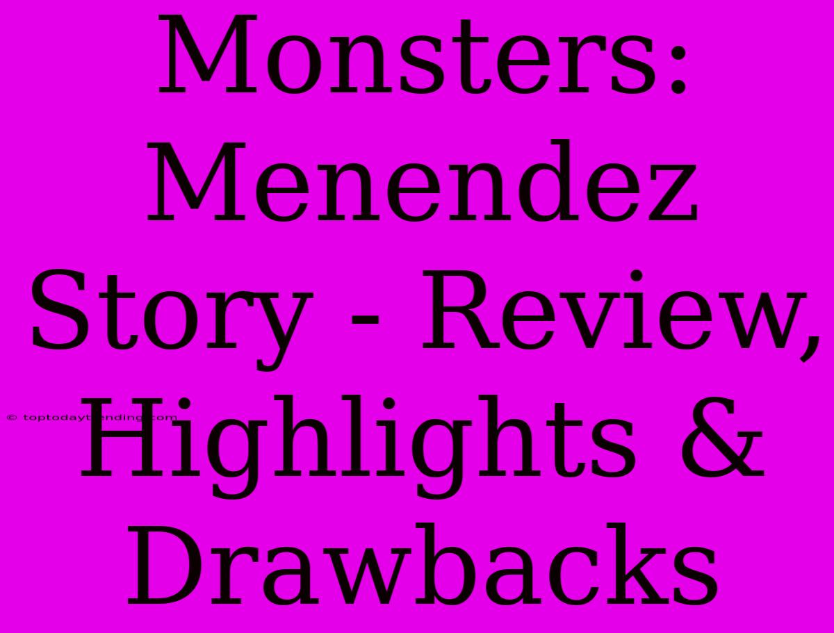 Monsters: Menendez Story - Review,  Highlights & Drawbacks