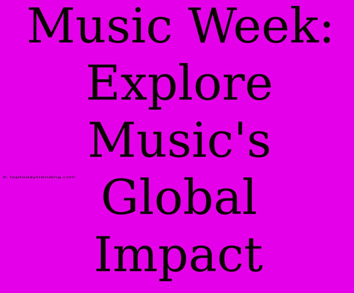 Music Week: Explore Music's Global Impact