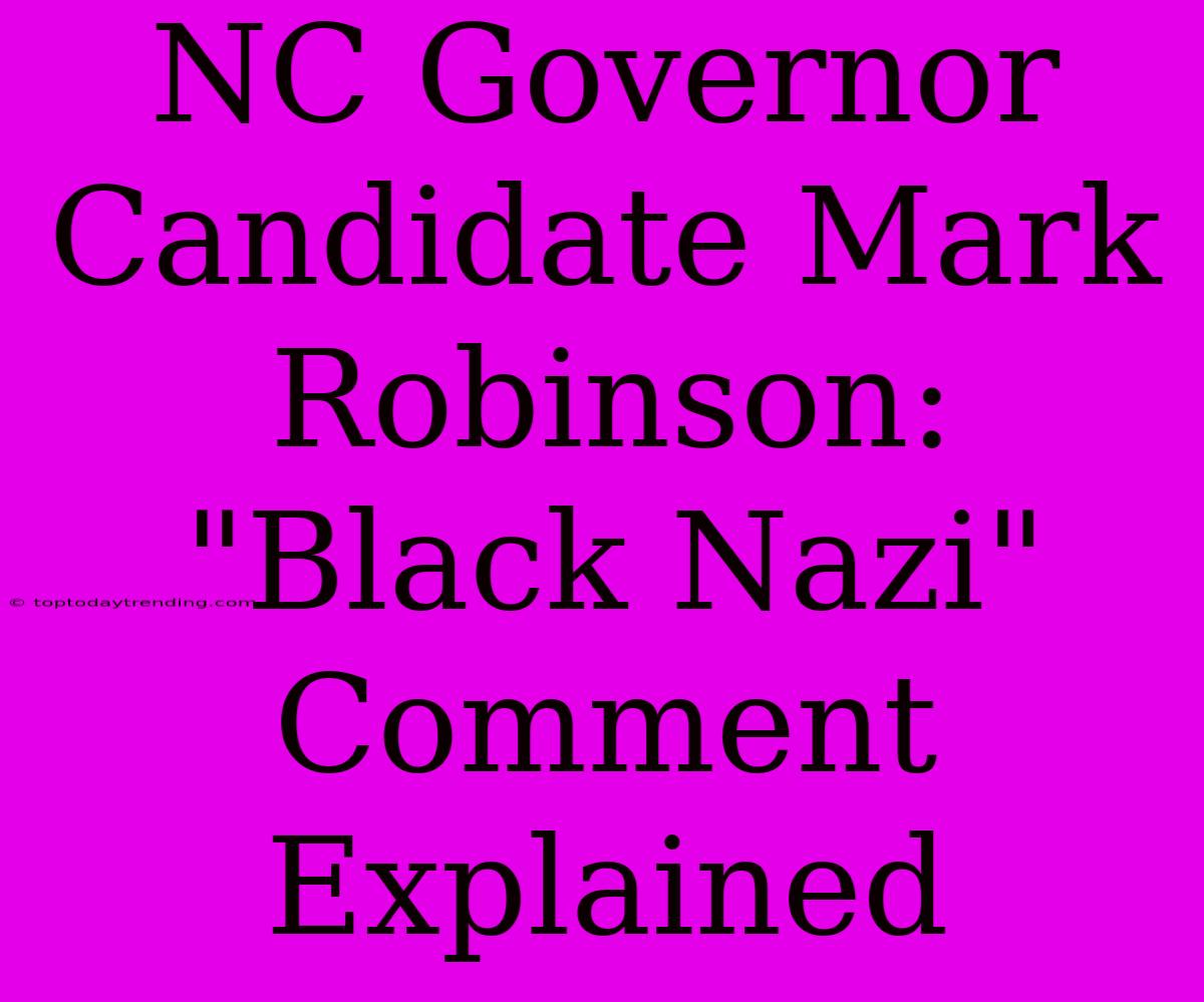 NC Governor Candidate Mark Robinson: 