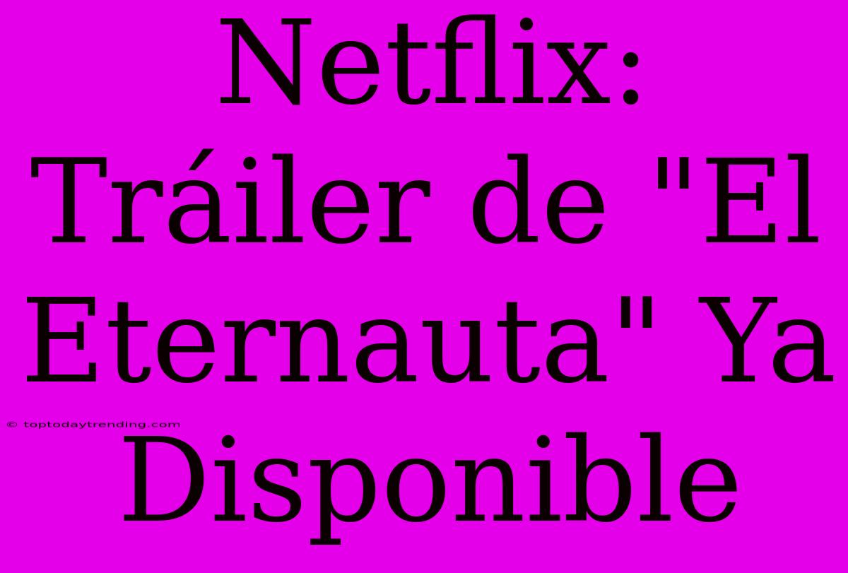 Netflix: Tráiler De 