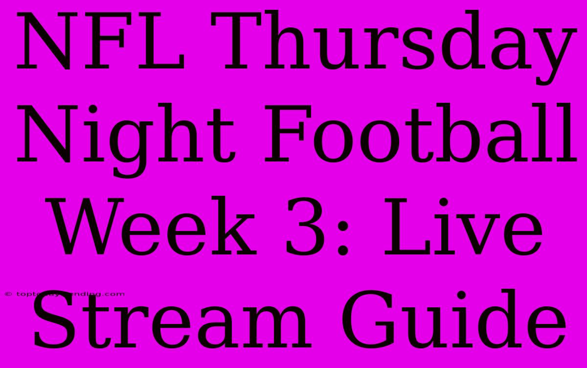 NFL Thursday Night Football Week 3: Live Stream Guide