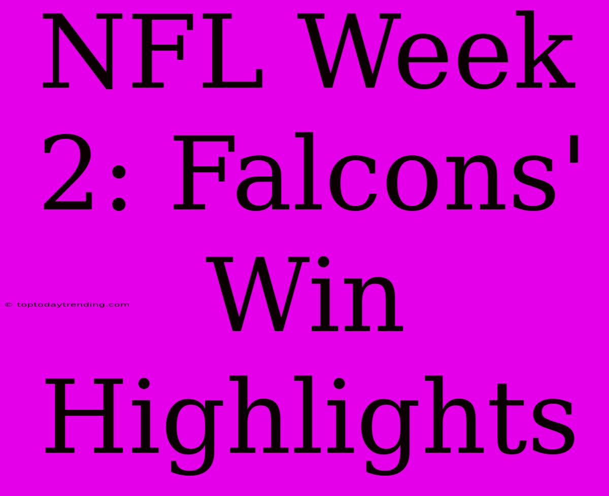 NFL Week 2: Falcons' Win Highlights