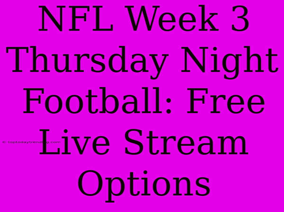 NFL Week 3 Thursday Night Football: Free Live Stream Options