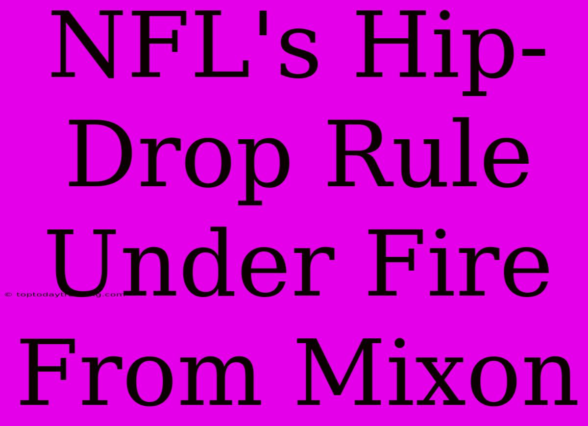 NFL's Hip-Drop Rule Under Fire From Mixon