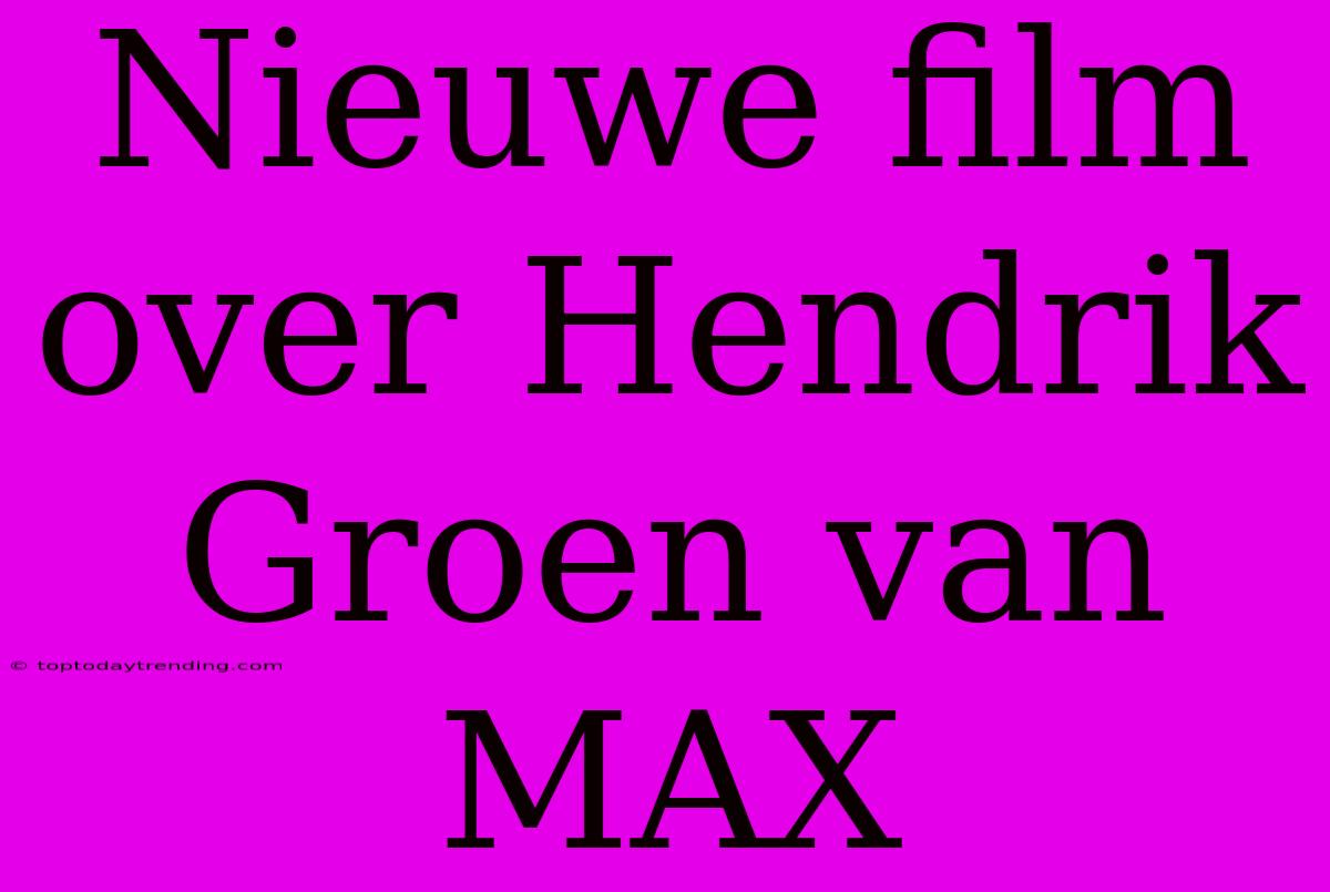 Nieuwe Film Over Hendrik Groen Van MAX