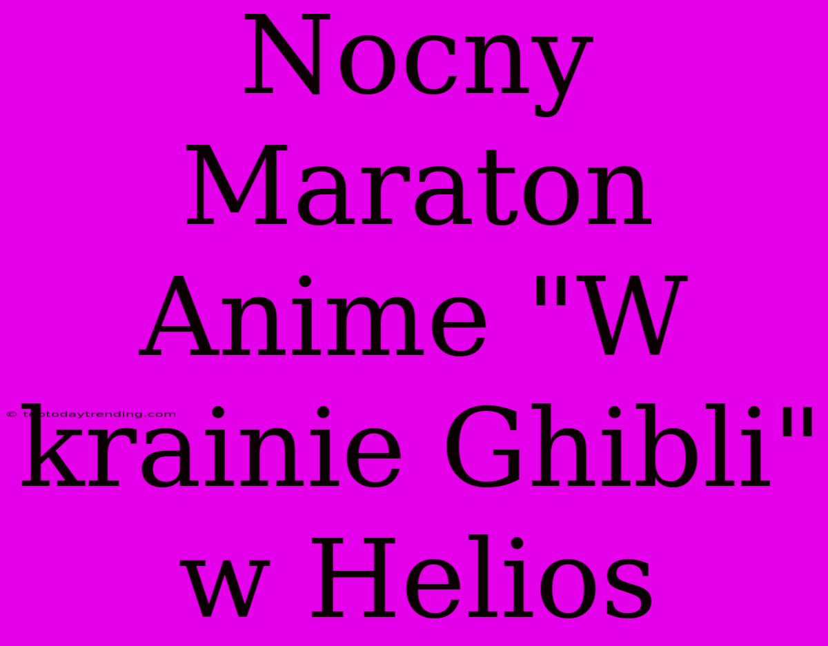 Nocny Maraton Anime 