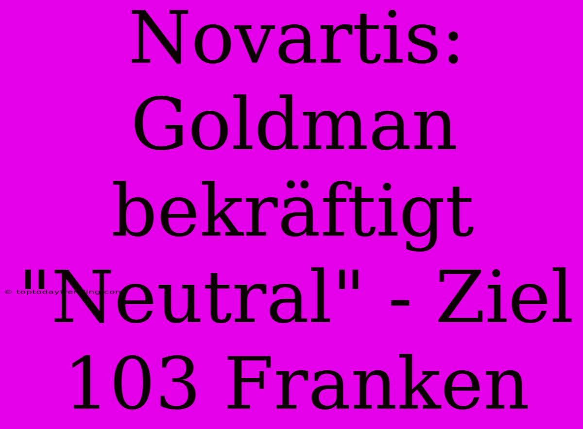 Novartis: Goldman Bekräftigt 