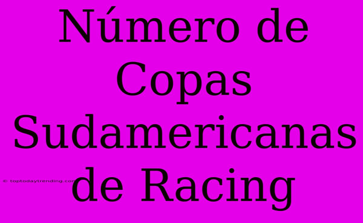 Número De Copas Sudamericanas De Racing