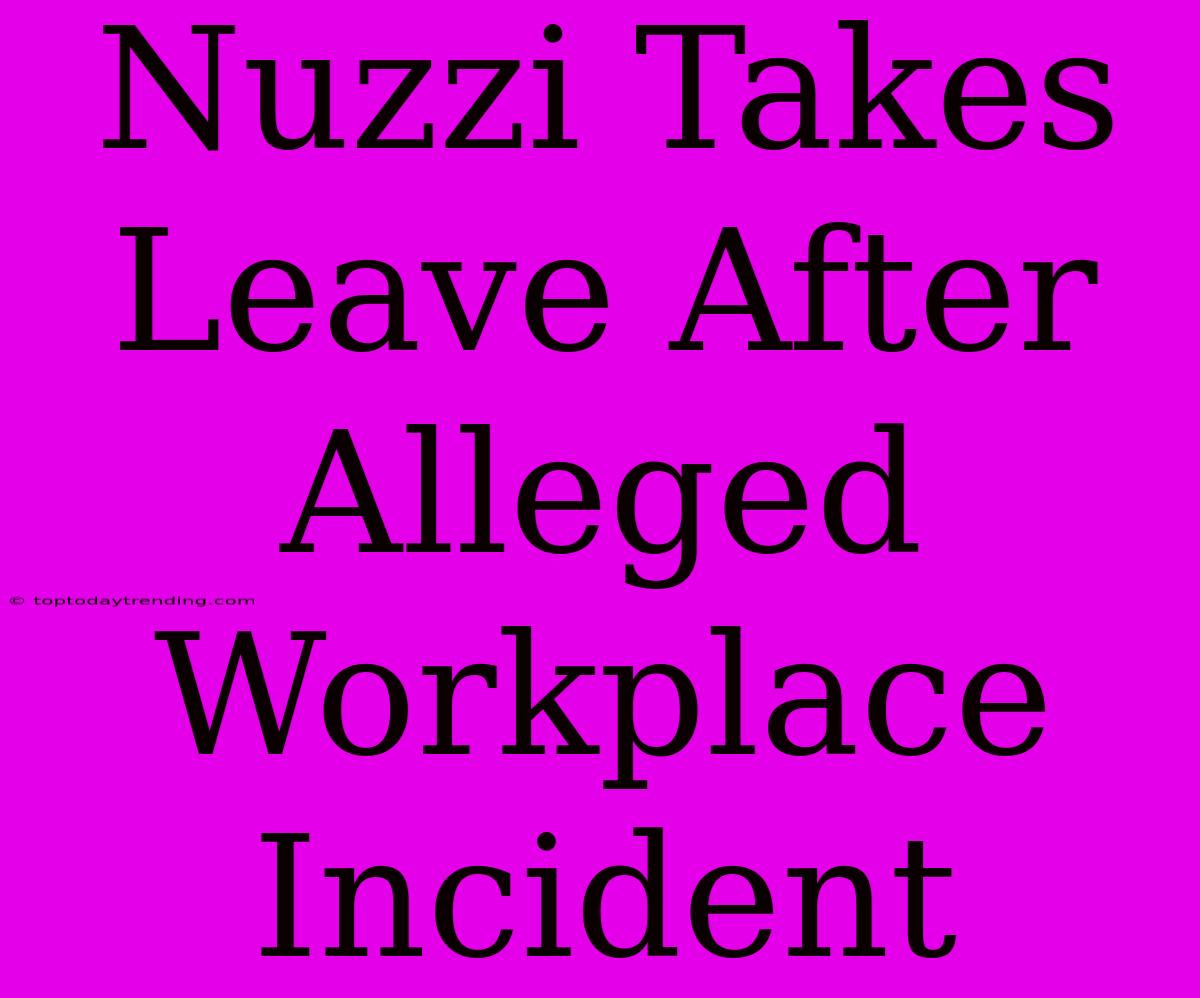 Nuzzi Takes Leave After Alleged Workplace Incident