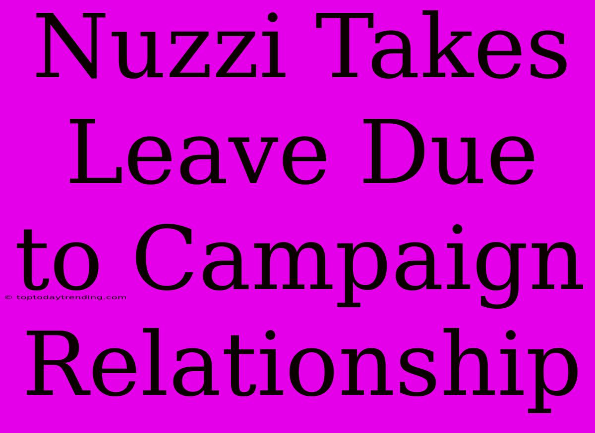 Nuzzi Takes Leave Due To Campaign Relationship