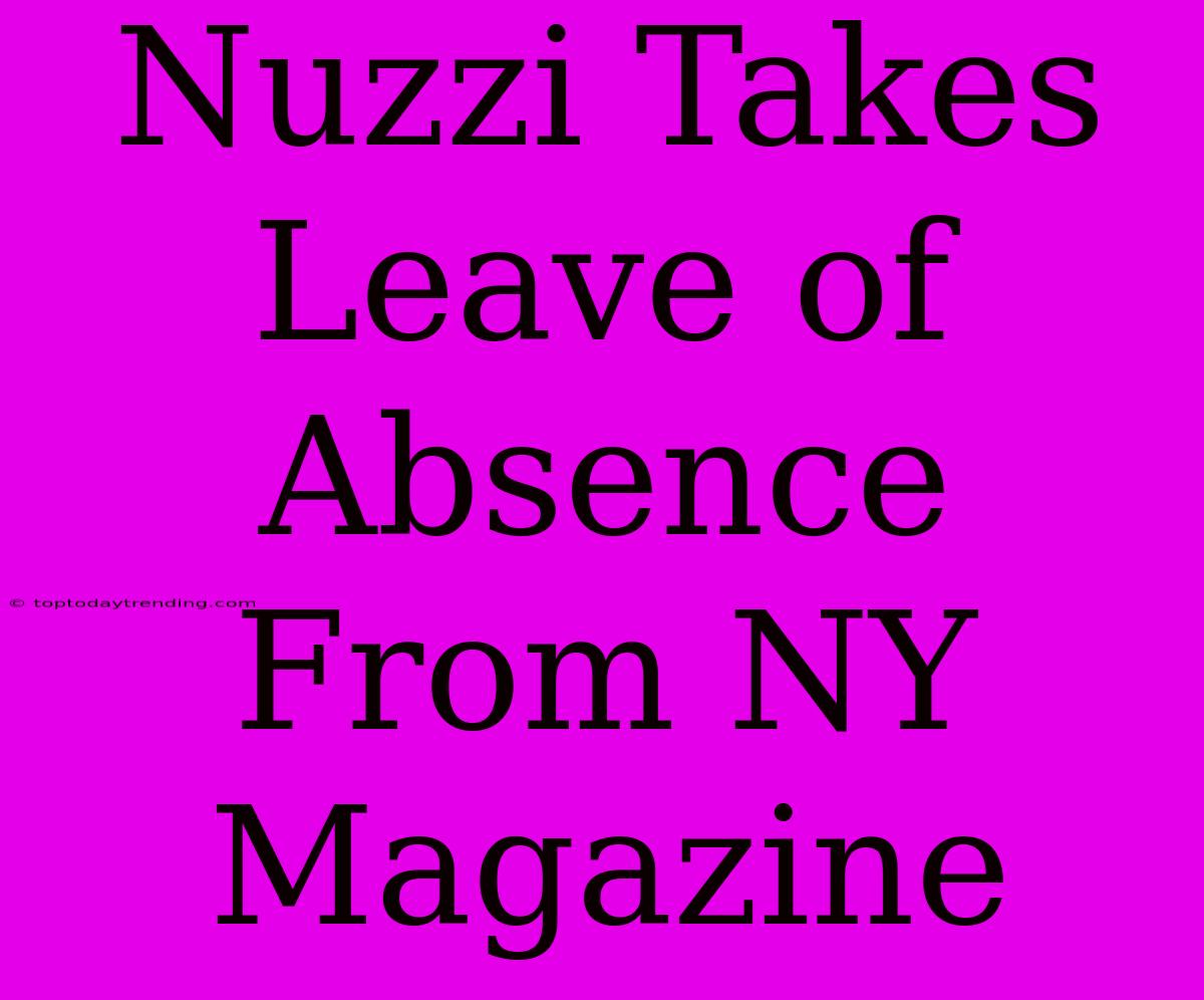 Nuzzi Takes Leave Of Absence From NY Magazine