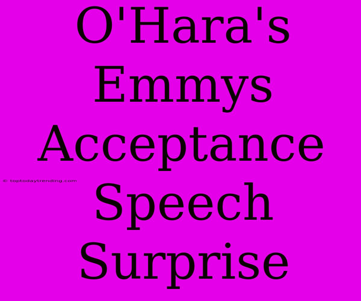 O'Hara's Emmys Acceptance Speech Surprise