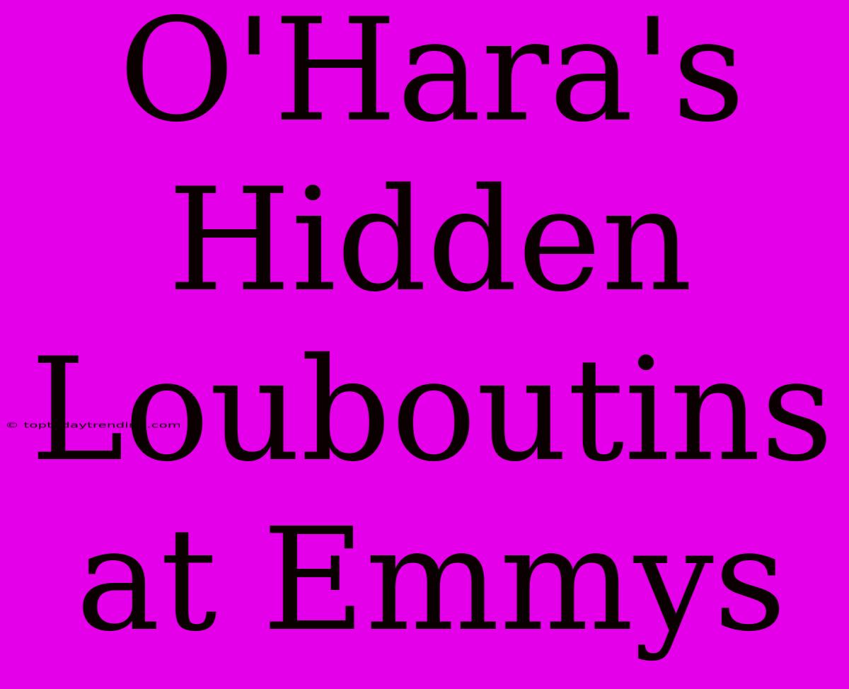 O'Hara's Hidden Louboutins At Emmys