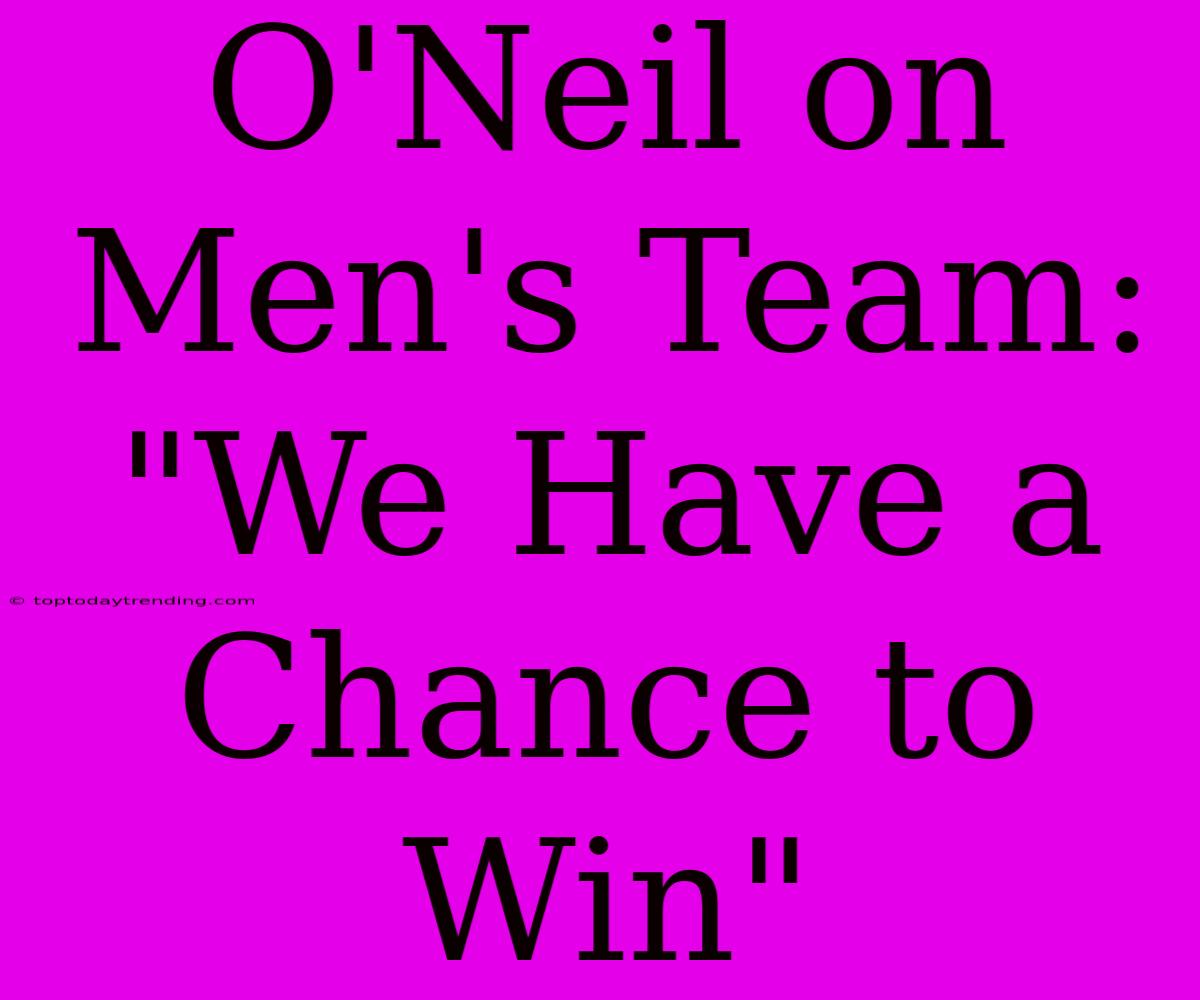 O'Neil On Men's Team: 