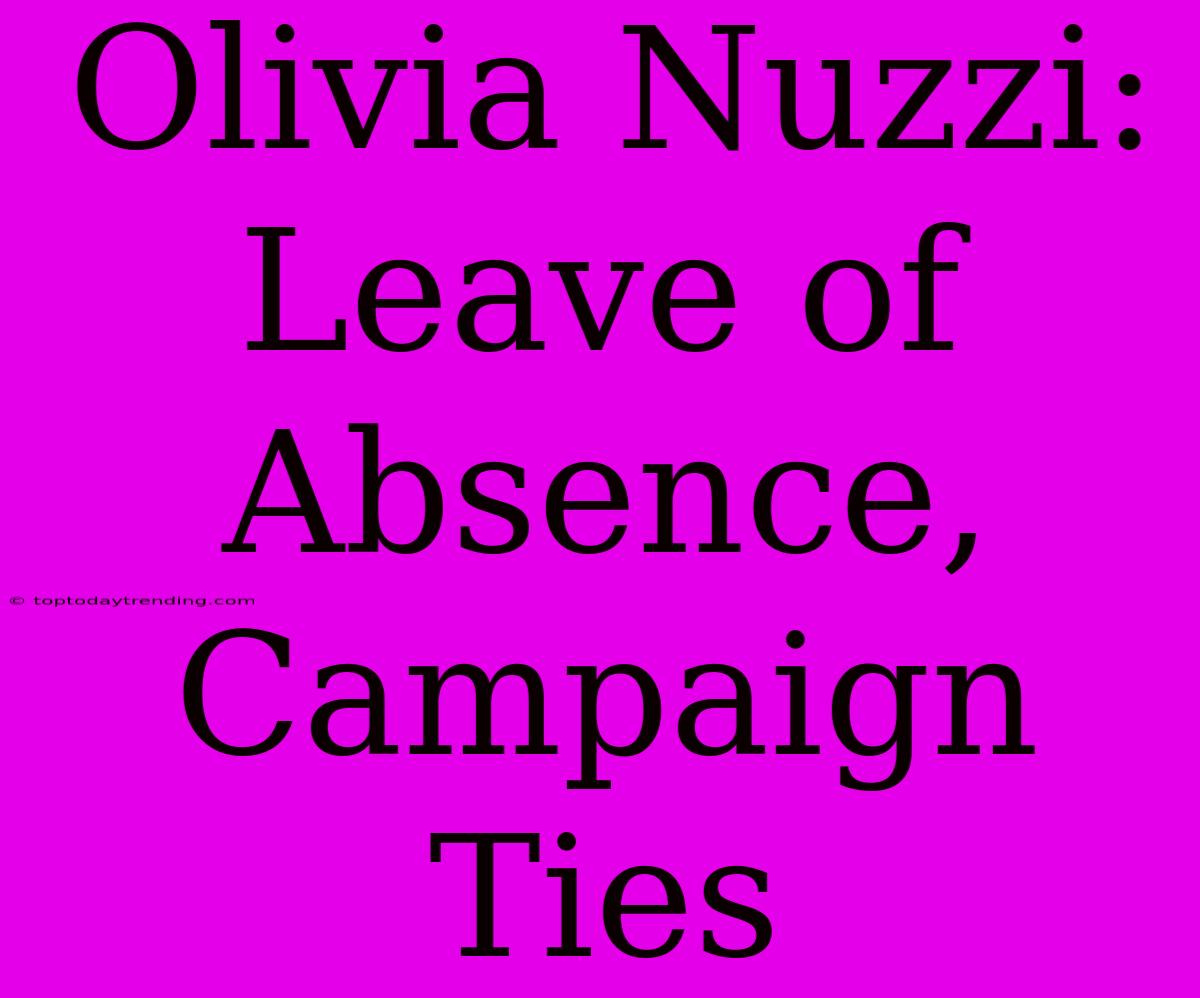 Olivia Nuzzi: Leave Of Absence, Campaign Ties