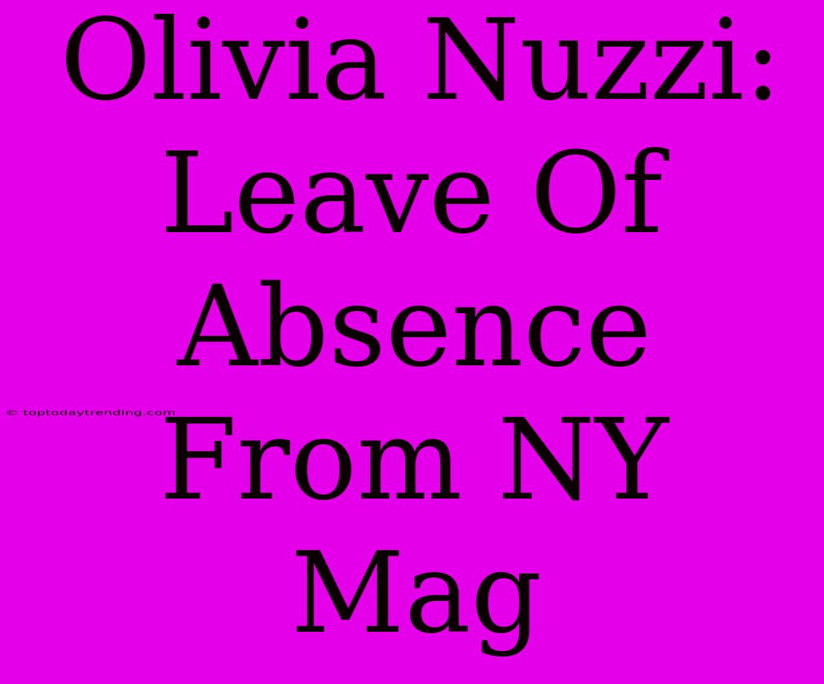 Olivia Nuzzi: Leave Of Absence From NY Mag