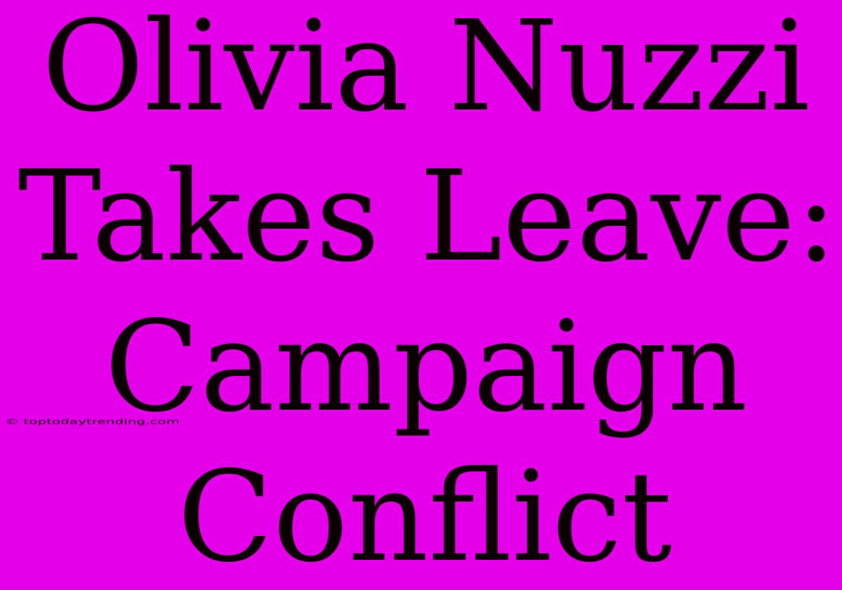 Olivia Nuzzi Takes Leave: Campaign Conflict