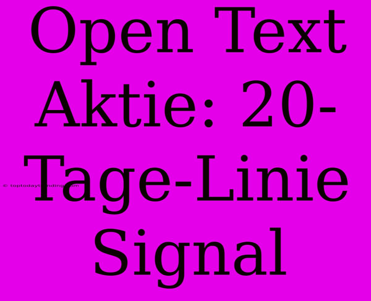 Open Text Aktie: 20-Tage-Linie Signal