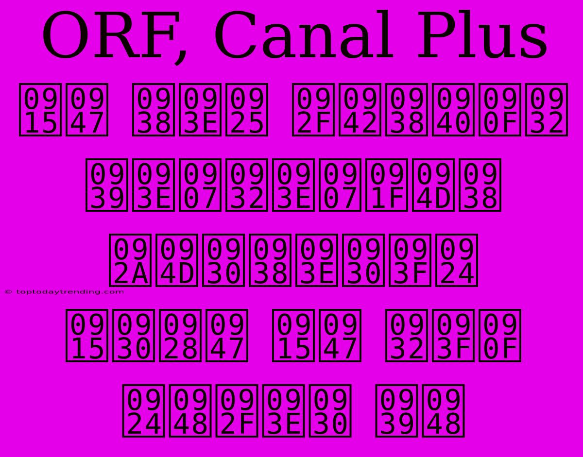 ORF, Canal Plus के साथ यूसीएल हाइलाइट्स प्रसारित करने के लिए तैयार है