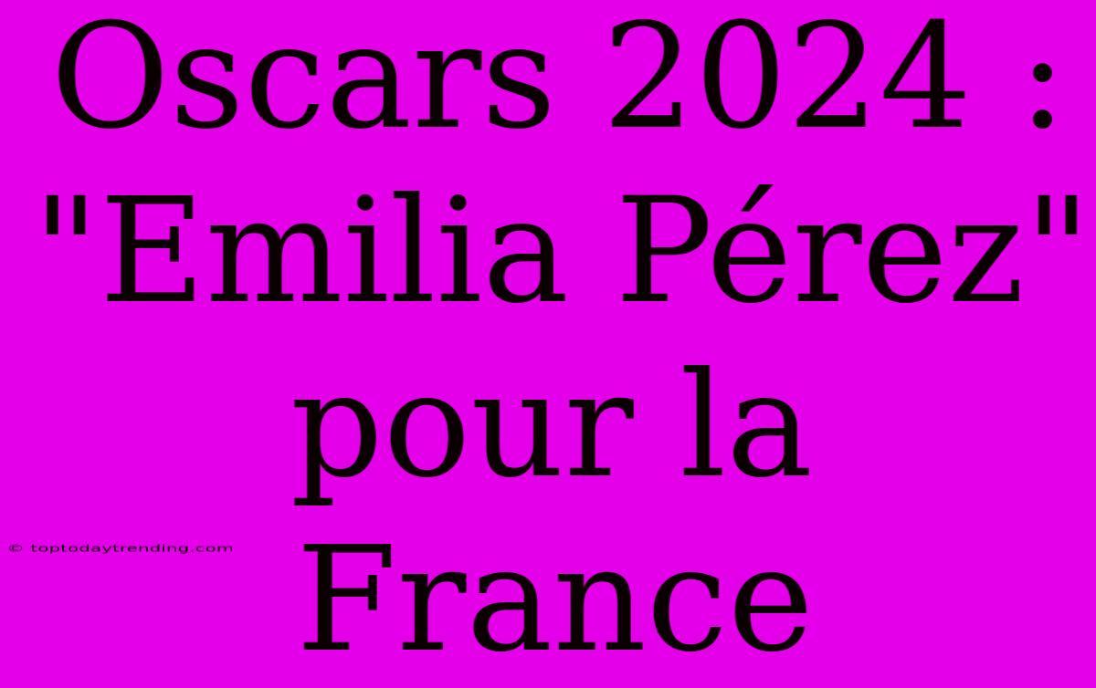 Oscars 2024 : 