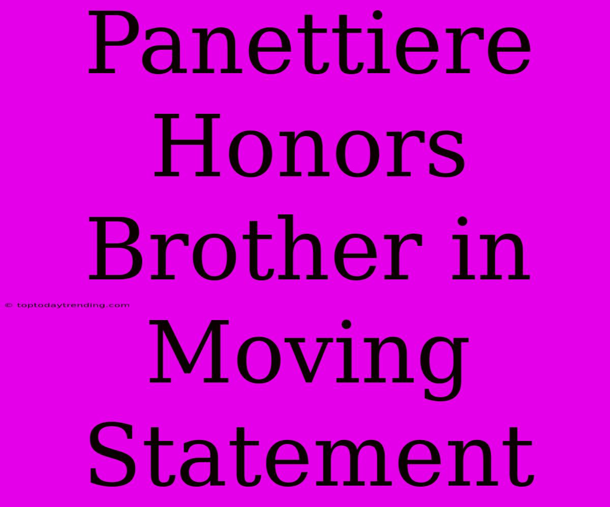 Panettiere Honors Brother In Moving Statement