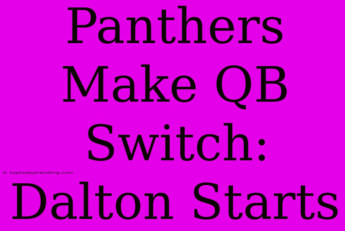 Panthers Make QB Switch: Dalton Starts