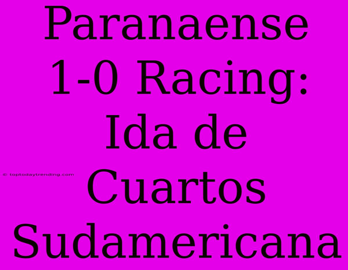 Paranaense 1-0 Racing: Ida De Cuartos Sudamericana