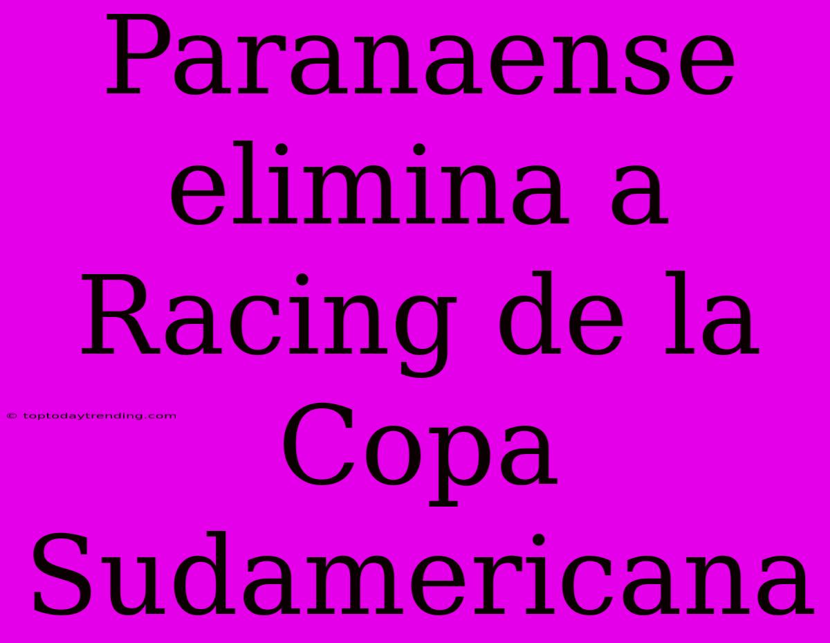 Paranaense Elimina A Racing De La Copa Sudamericana