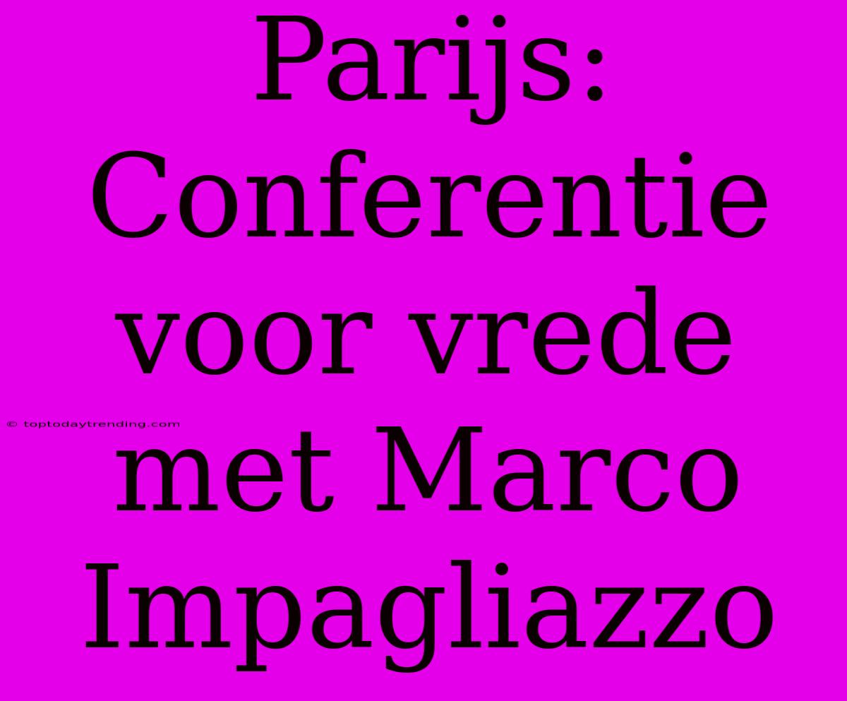 Parijs: Conferentie Voor Vrede Met Marco Impagliazzo