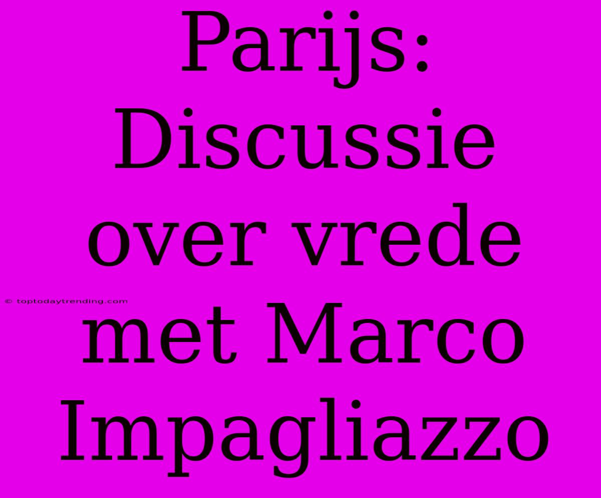 Parijs: Discussie Over Vrede Met Marco Impagliazzo