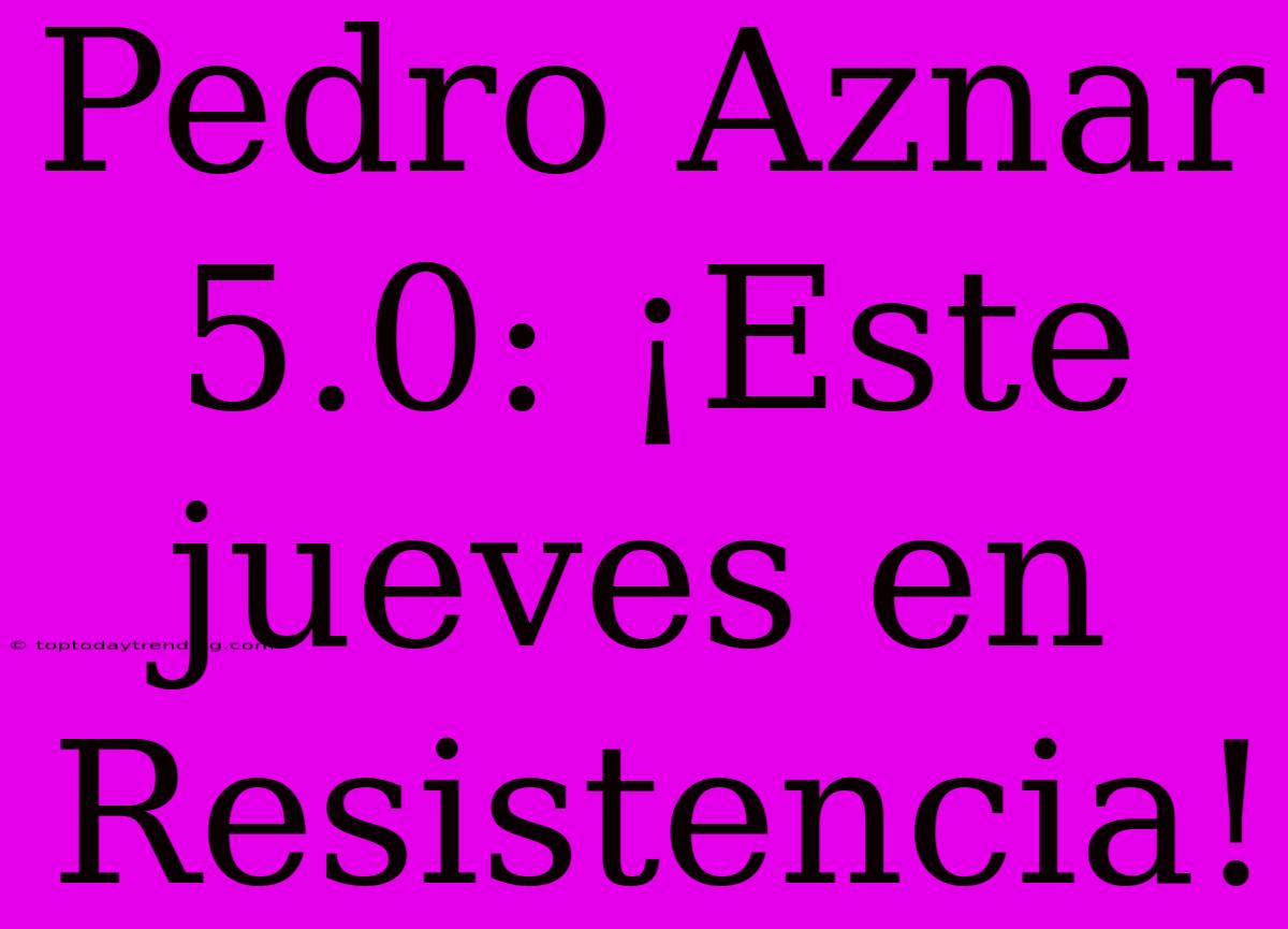 Pedro Aznar 5.0: ¡Este Jueves En Resistencia!