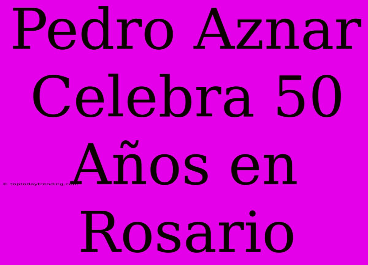 Pedro Aznar Celebra 50 Años En Rosario